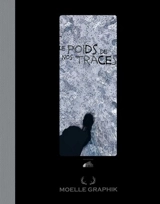 Le poids de nos traces : Tirage de tête - Poitras, Julien