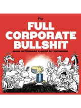 Full corporate bullshit : grand dictionnaire illustré de l'entreprise - Fix