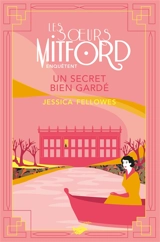 Les soeurs Mitford enquêtent. Un secret bien gardé - Jessica Fellowes