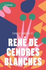 René de cendres blanches - D, Louise-Amada