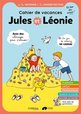 Jules et Léonie, de la moyenne à la grande section : cahier de vacances, et bien plus encore ! - Virginie Becquet