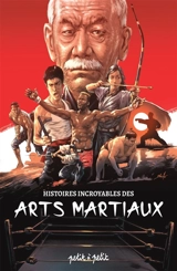 Histoires incroyables des arts martiaux - Nicolas Pona