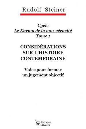 Cycle le karma de la non-véracité : considérations sur l'histoire contemporaine. Vol. 1. Voies pour former un jugement objectif : sept conférences faites à Dornach entre le 4 décembre et le 18 décembre 1916 - Rudolf Steiner