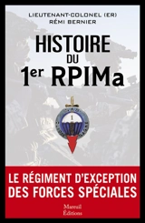 Histoire du 1er RPIMa : le régiment d'exception des forces spéciales - Rémi Bernier