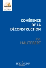 Cohérence de la déconstruction - Joël Hautebert