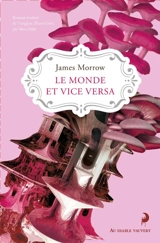 Le monde et vice versa - James Morrow