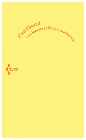 Une longue réflexion amoureuse - Paul Eluard