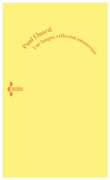 Une longue réflexion amoureuse - Paul Eluard