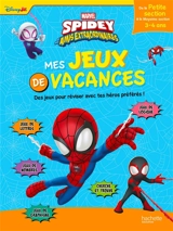 Spidey et ses amis extraordinaires : cahier de vacances : de la petite section à la moyenne section, 3-4 ans - Marvel comics