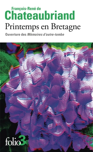 Printemps en Bretagne : ouverture des Mémoires d'outre-tombe - François René de Chateaubriand