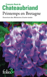 Printemps en Bretagne : ouverture des Mémoires d'outre-tombe - François René de Chateaubriand