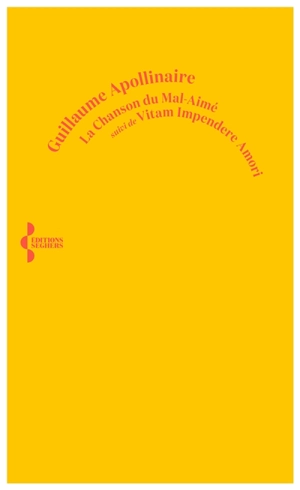 La chanson du mal-aimé. Vitam impendere amori - Guillaume Apollinaire