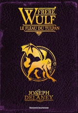 Frère Wulf. Vol. 2. Le fléau du Tulpan - Joseph Delaney