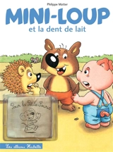 Mini-Loup et la dent de lait - Philippe Matter