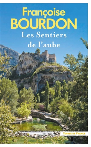 Les sentiers de l'aube - Françoise Bourdon