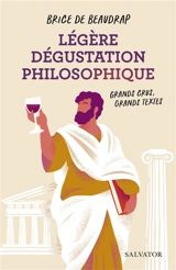 Légère dégustation philosophique : grands crus, grands textes - Brice de Beaudrap