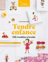 Tendre enfance : 100 modèles à broder - Perrette Samouïloff