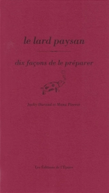 Le lard paysan : dix façons de le préparer - Jacky Durand