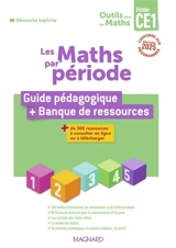 Les maths par période, fichier CE1 : guide pédagogique + banque de ressources : démarche explicite, conforme aux programmes - Natacha Besset