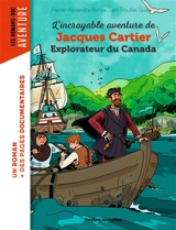 L'incroyable aventure de Jacques Cartier, explorateur du Canada - Pierre-Alexandre Bonin