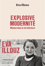 Explosive modernité : malaise dans la vie intérieure - Eva Illouz