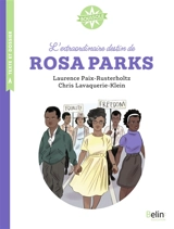 L'extraordinaire destin de Rosa Parks - Laurence Paix-Rusterholtz