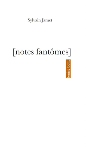 Notes fantômes - Sylvain Jamet