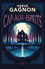 Cap-aux-esprits : thriller fantastique - Hervé Gagnon