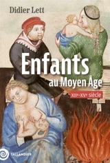 Enfants au Moyen Age : XIIe-XVe siècle - Didier Lett