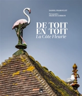 De toit en toit : la Côte fleurie - Daniel Fraboulet