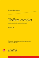 Théâtre complet. Vol. 2 - De Rayssiguier