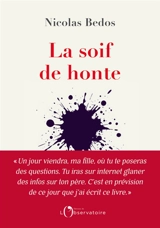 La soif de honte : récit - Nicolas Bedos