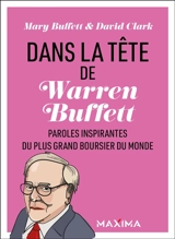 Dans la tête de Warren Buffett : paroles inspirantes du plus grand boursier du monde - Warren Buffett