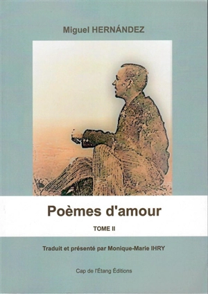 Poèmes d'amour. Vol. 2 - Miguel Hernandez
