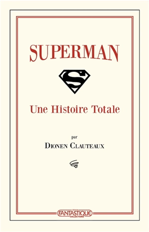 Superman : une histoire totale - Dionen Clauteaux