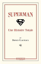 Superman : une histoire totale - Dionen Clauteaux