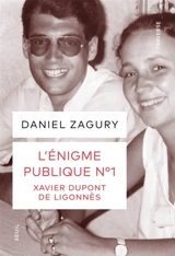 L'énigme publique n° 1 : Xavier Dupont de Ligonnès - Daniel Zagury