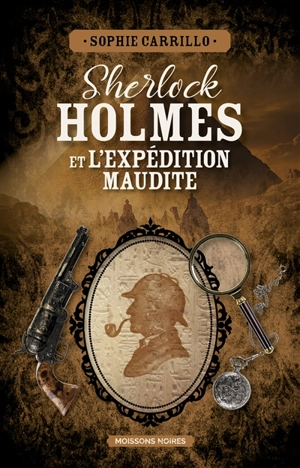 Sherlock Holmes et l'expédition maudite - Sophie Carrillo