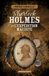 Sherlock Holmes et l'expédition maudite - Sophie Carrillo