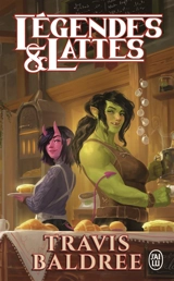Légendes & Lattes - Travis Baldree