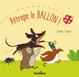 Attrape le ballon ! - Susanne Strasser