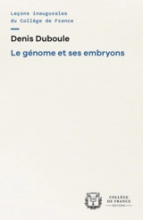 Le génome et ses embryons - Denis Duboule