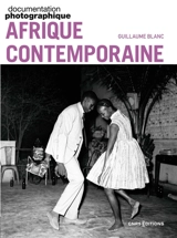 Documentation photographique (La), n° 8165. Afrique contemporaine - Guillaume Blanc