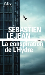 La conspiration de l'Hydre : thriller - Sébastien Le Jean