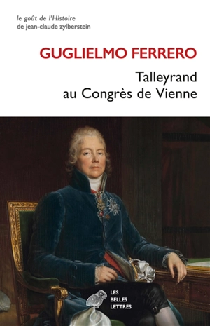Talleyrand au congrès de Vienne (1814-1815) - Guglielmo Ferrero