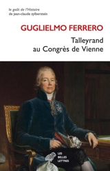 Talleyrand au congrès de Vienne (1814-1815) - Guglielmo Ferrero
