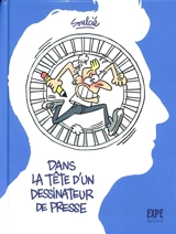 Dans la tête d'un dessinateur de presse - Thibaut Soulcié