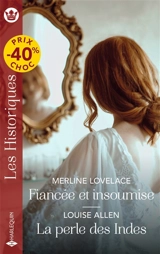 Fiancée et insoumise. La perle des Indes - Merline Lovelace