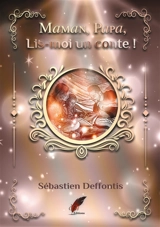 Maman, Papa, Lis-moi un conte - Sébastien Deffontis