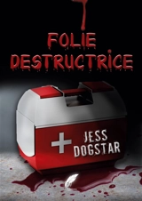 Folie destructrice - Jess DogStar